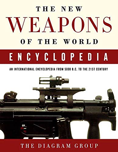 The New Weapons of the World Encyclopedia: An International Encyclopedia from 5000 B.C. to the 21st Century von St. Martin's Griffin
