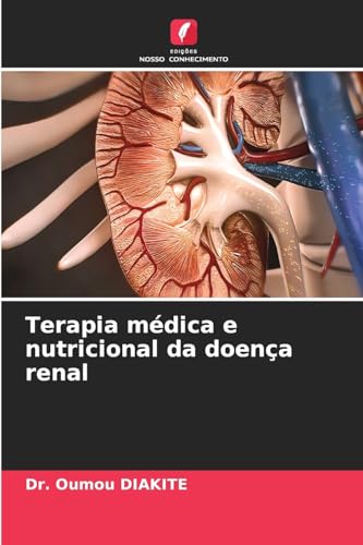 Terapia médica e nutricional da doença renal von Edições Nosso Conhecimento