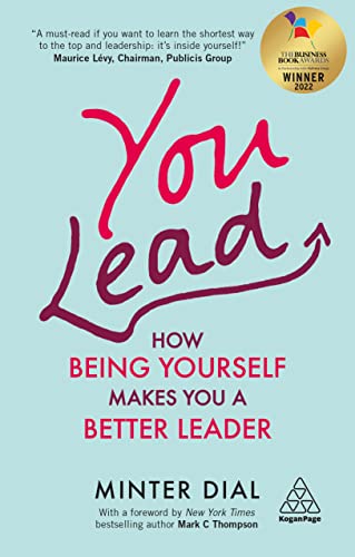 You Lead: How Being Yourself Makes You a Better Leader von Kogan Page