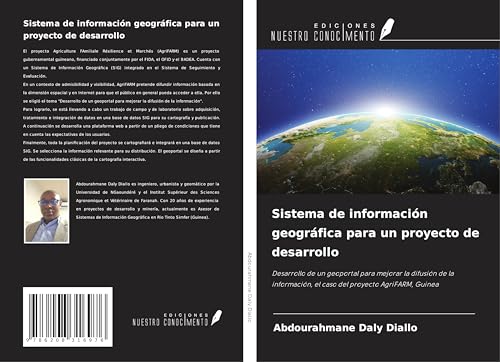 Sistema de información geográfica para un proyecto de desarrollo: Desarrollo de un geoportal para mejorar la difusión de la información, el caso del proyecto AgriFARM, Guinea von Ediciones Nuestro Conocimiento