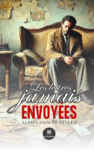 Les lettres jamais envoyées von LE LYS BLEU EDITIONS SAS