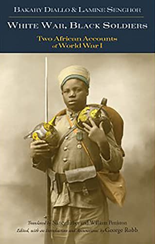 White War, Black Soldiers: Two African Accounts of World War I von Hackett Publishing Company, Inc.