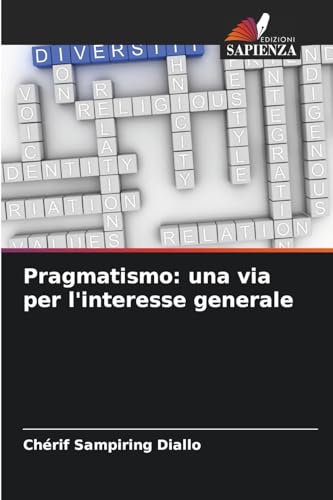 Pragmatismo: una via per l'interesse generale: DE von Edizioni Sapienza