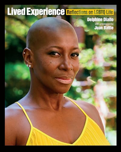Lived Experience: Reflections on LGBTQ Life (Diverse Humanity: An LGBTQ+ Photobook Series) Lived Experience: Reflections on LGBTQ Life (Diverse Humanity: An LGBTQ+ Photobook Series)