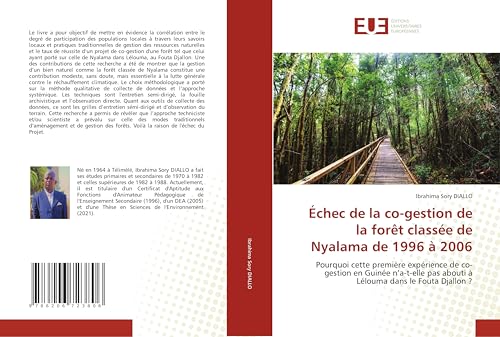 Échec de la co-gestion de la forêt classée de Nyalama de 1996 à 2006: Pourquoi cette première expérience de co-gestion en Guinée n'a-t-elle pas abouti à Lélouma dans le Fouta Djallon ? von Éditions universitaires européennes
