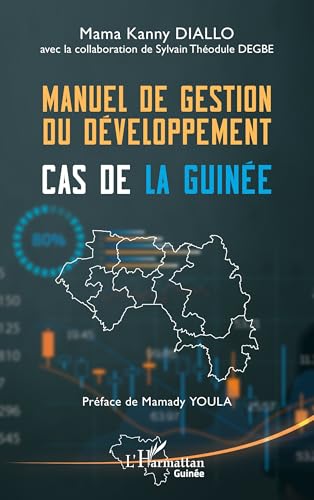 Manuel de gestion du développement: Cas de la Guinée von Editions L'Harmattan