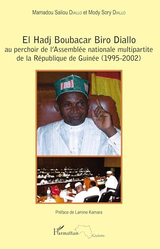 El Hadj Boubacar Biro Diallo au perchoir de l'Assemblée nationale multipartite de la République de Guinée (1995-2002) von L'HARMATTAN