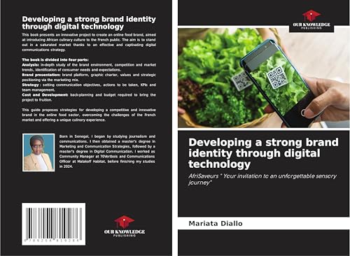 Developing a strong brand identity through digital technology: AfriSaveurs " Your invitation to an unforgettable sensory journey" von Our Knowledge Publishing