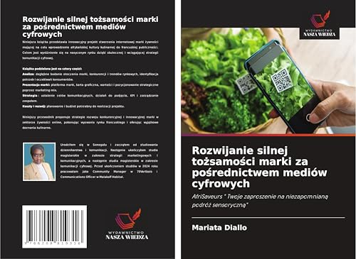 Rozwijanie silnej to¿samo¿ci marki za po¿rednictwem mediów cyfrowych: AfriSaveurs " Twoje zaproszenie na niezapomnian¿ podró¿ sensoryczn¿" von Wydawnictwo Nasza Wiedza