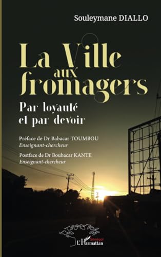 La Ville aux fromagers: Par loyauté et par devoir