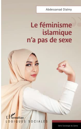 Le féminisme islamique n'a pas de sexe von Editions L'Harmattan