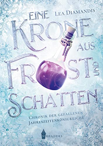 Eine Krone aus Frost und Schatten Eine Krone aus Frost und Schatten von Wreaders Verlag