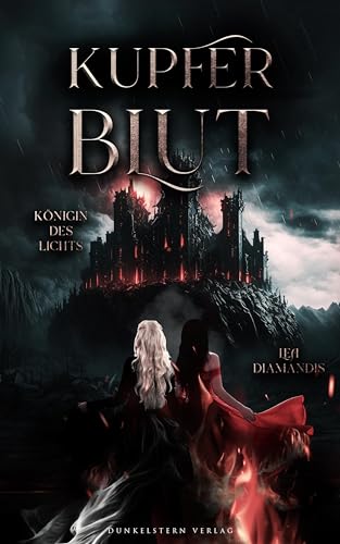 Kupferblut - Königin des Lichts: Band 3 der epischen Fantasy-Trilogie