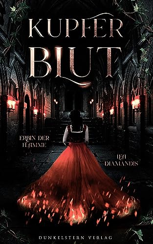 Kupferblut - Erbin der Flamme: Band 2 der poetischen High Fantasy Trilogie