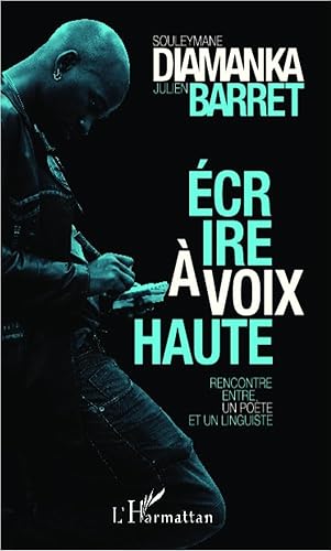 Écrire à voix haute: Rencontre entre un poète et un linguiste