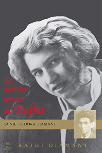 Le dernier amour de Kafka: La vie de Dora Diamant (HR.HORS COLLEC.)