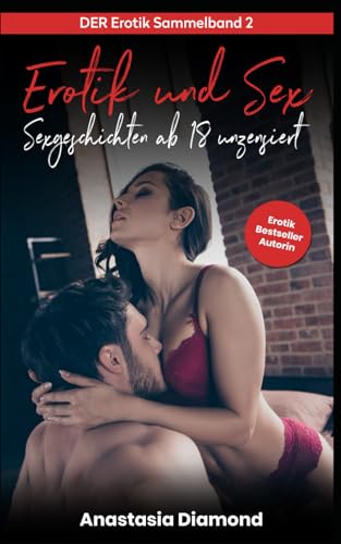 Erotik und Sex: Sexgeschichten ab 18 unzensiert von Independently published