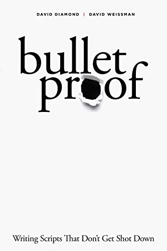 Bulletproof: Writing Scripts That Don't Get Shot Down von Michael Wiese Productions