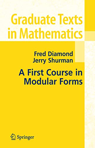 A First Course in Modular Forms (Graduate Texts in Mathematics, Band 228)