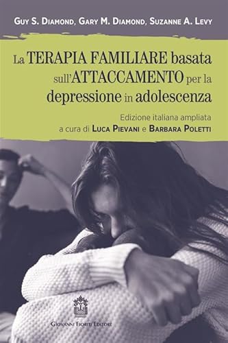 La terapia familiare basata sull'attaccamento per la depressione in adolescenza La terapia familiare basata sull'attaccamento per la depressione in adolescenza von Giovanni Fioriti Editore