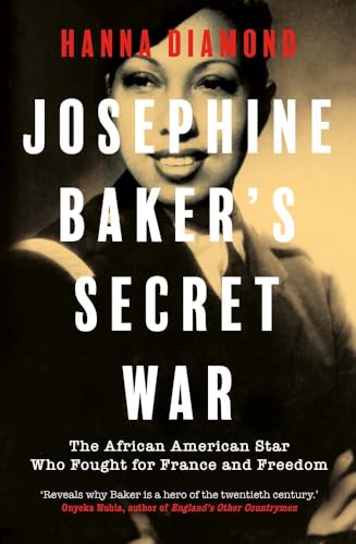 Josephine Baker's Secret War: The African American Star Who Fought for France and Freedom von Yale University Press