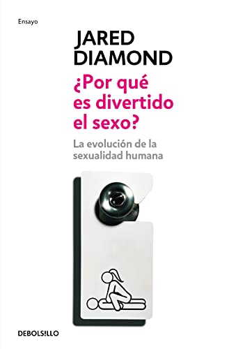 ¿Por qué es divertido el sexo? : la evolución de la sexualidad humana (Ensayo | Ciencia) von DEBOLSILLO