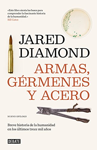 Armas, gérmenes y acero: Breve historia de la humanidad en los últimos trece mil años von DEBATE