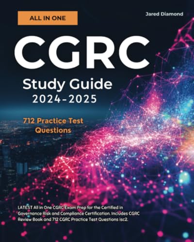 CGRC Study Guide 2024-2025: LATEST All in One CGRC Exam Prep for the Certified in Governance Risk and Compliance Certification. Includes CGRC Review Book and 712 CGRC Practice Test Questions isc2 CGRC Study Guide 2024-2025: LATEST All in One CGRC Exam Prep for the Certified in Governance Risk and Compliance Certification. Includes CGRC Review Book and 712 CGRC Practice Test Questions isc2 von CGRC Exam Review