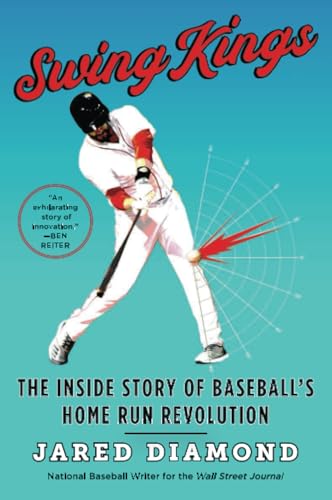Swing Kings: The Inside Story of Baseball's Home Run Revolution Swing Kings: The Inside Story of Baseball's Home Run Revolution