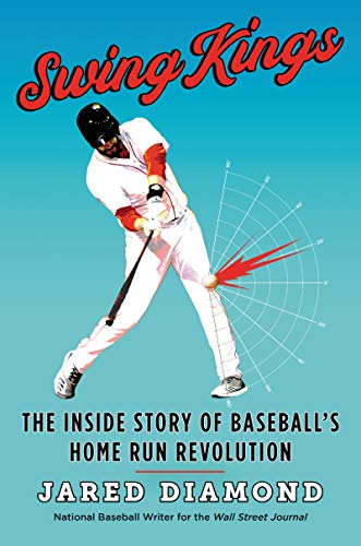Swing Kings: The Inside Story of Baseball's Home Run Revolution Swing Kings: The Inside Story of Baseball's Home Run Revolution