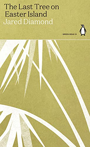 The Last Tree on Easter Island: Jared Diamond (Green Ideas) von Penguin
