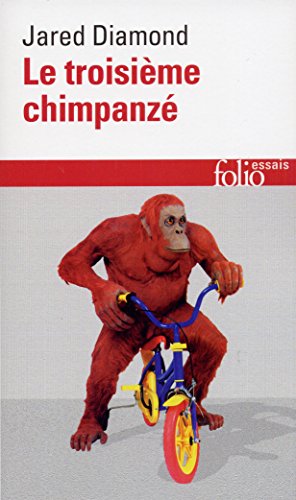 Troisieme Chimpanze: Essai sur l'évolution et l'avenir de l'animal humain Troisieme Chimpanze: Essai sur l'évolution et l'avenir de l'animal humain von Folio