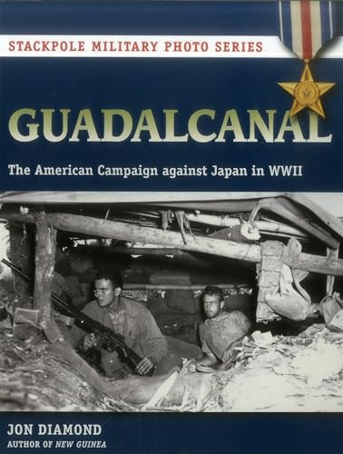 Guadalcanal: The American Campaign Against Japan in WWII (Stackpole Military Photo)