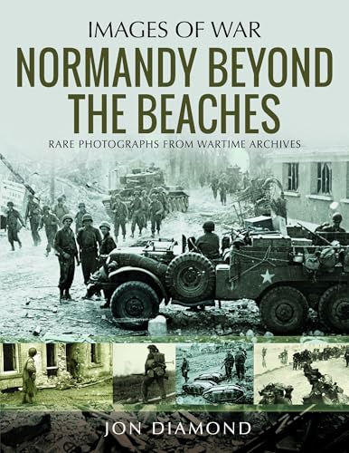 Normandy Beyond the Beaches (Images of War) von Pen & Sword Military