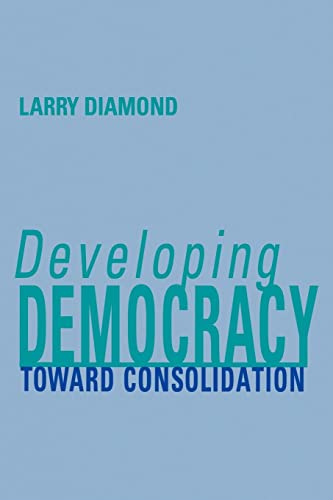 Developing Democracy: Toward Consolidation