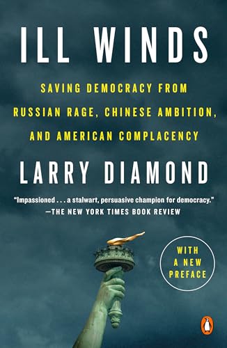 Ill Winds: Saving Democracy from Russian Rage, Chinese Ambition, and American Complacency