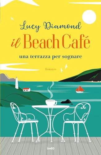 Il Beach Café. Una terrazza per sognare (Narrativa TRE60)