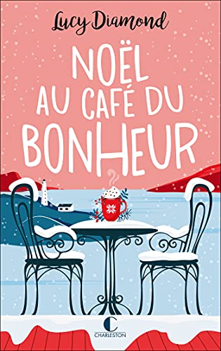 Noel au café du bonheur: Suivi de Le plus beau des cadeaux au café du bonheur