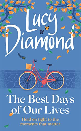 The Best Days of Our Lives: the big-hearted and uplifting novel from the author of ANYTHING COULD HAPPEN The Best Days of Our Lives: the big-hearted and uplifting novel from the author of ANYTHING COULD HAPPEN