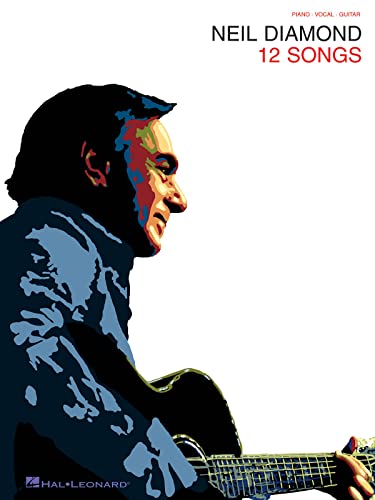 Neil Diamond: 12 Songs Neil Diamond: 12 Songs von HAL LEONARD