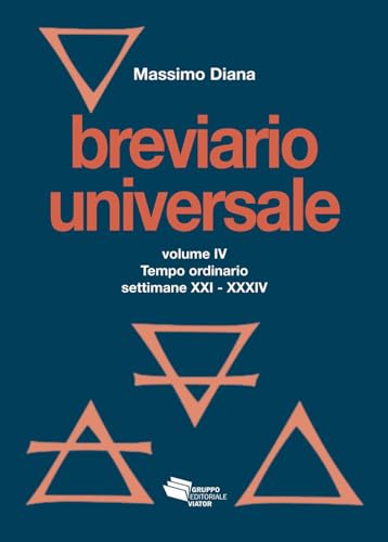 Breviario universale. Tempo ordinario settimane XXI-XXXIV (Vol. 4) von Gruppo Editoriale Viator