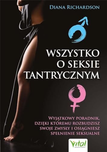 Wszystko o seksie tantrycznym Wszystko o seksie tantrycznym