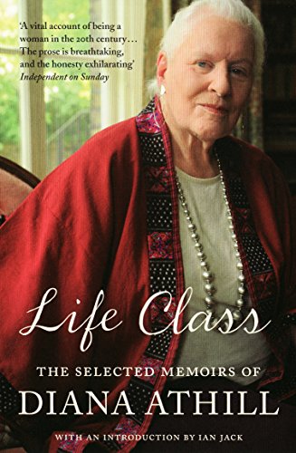 Life Class: The Selected Memoirs Of Diana Athill von Granta Books