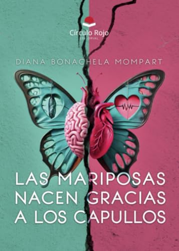 Las mariposas nacen gracias a los capullos von Grupo Editorial Círculo Rojo SL