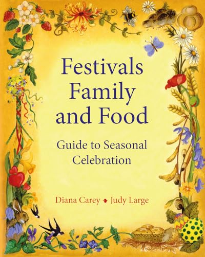 Festivals, Family and Food: A Guide to Seasonal Celebration (Crafts and Family Activities) von Hawthorn Press