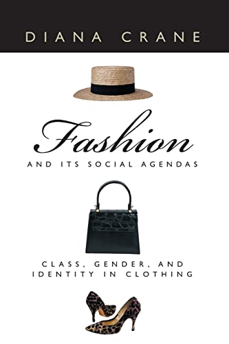 Fashion and Its Social Agendas: Class, Gender, and Identity in Clothing von University of Chicago Press