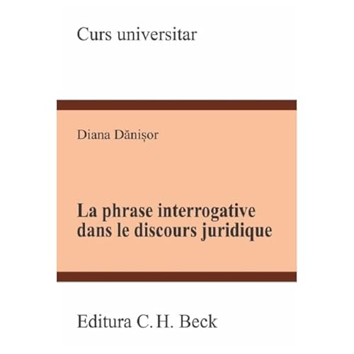 La Phrase Interrogative Dans Le Discours Juridique von C.H. Beck