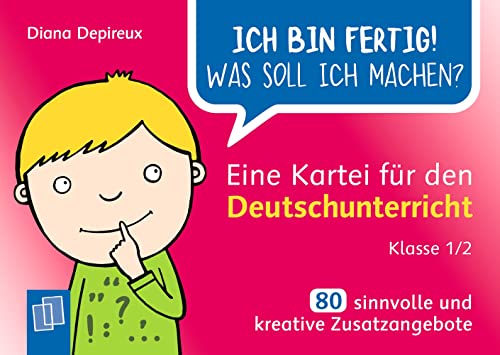 Eine Kartei für den Deutschunterricht – Klasse 1/2: 80 sinnvolle und kreative Zusatzangebote (Ich bin fertig! Was soll ich machen?) von Verlag An Der Ruhr