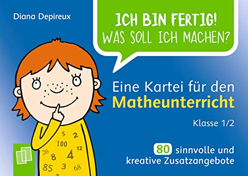 Eine Kartei für den Matheunterricht – Klasse 1/2: 80 sinnvolle und kreative Zusatzangebote (Ich bin fertig! Was soll ich machen?) von Verlag An Der Ruhr
