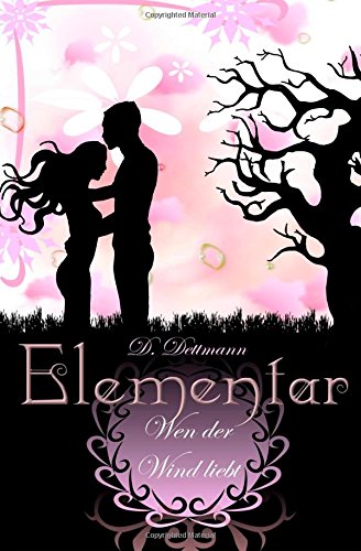 Wen der Wind liebt (ELEMENTAR, Band 1) von CreateSpace Independent Publishing Platform